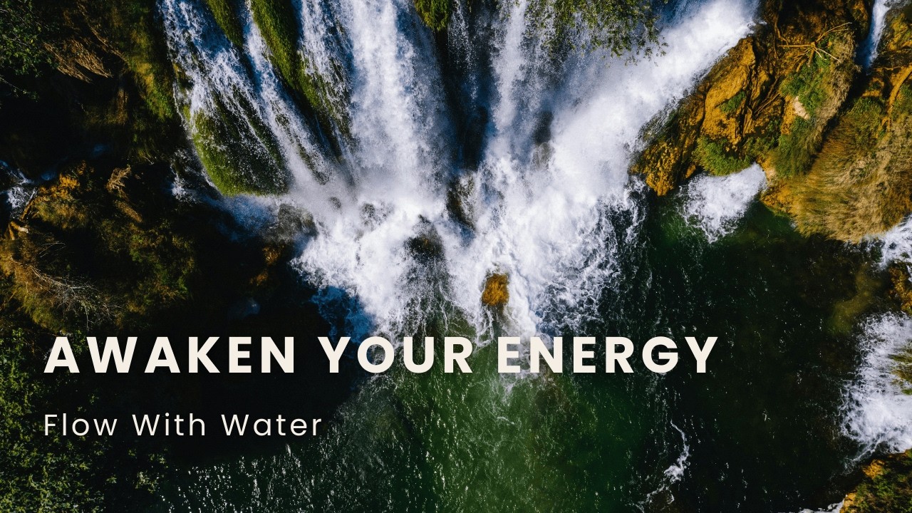 Awaken Your Energy 🌊 Flow With Water | Dynamic Focus & Flow Music