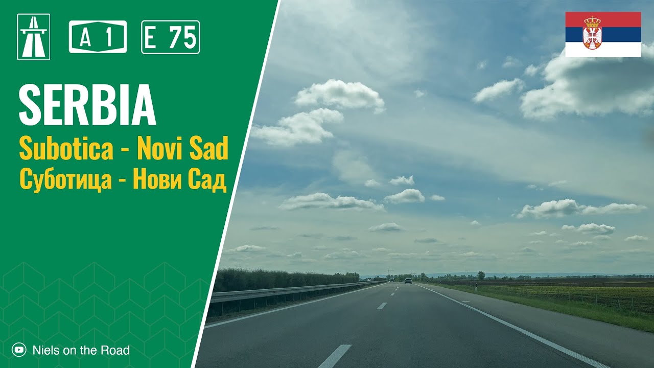 Driving in Serbia: Autoput A1 E75 from Subotica to Novi Sad / Суботица - Нови Сад