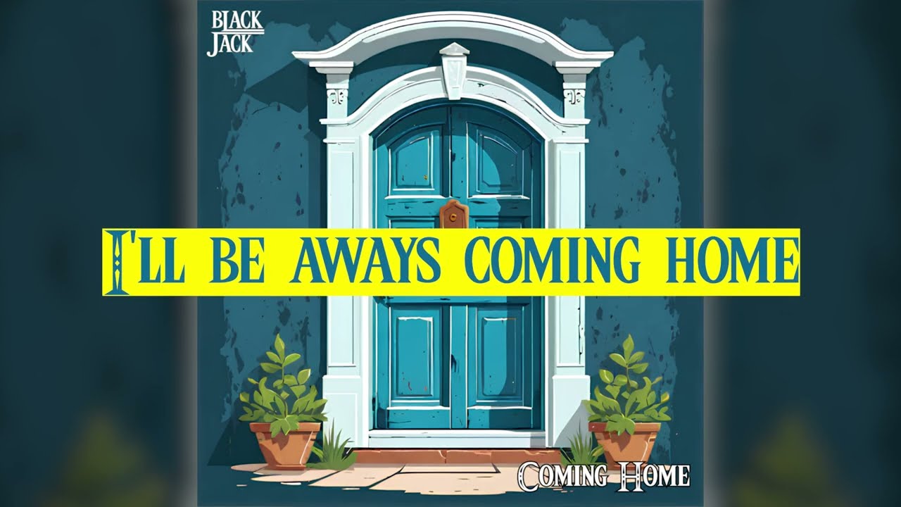 Black Jack - Coming Home (Official Lyrics)