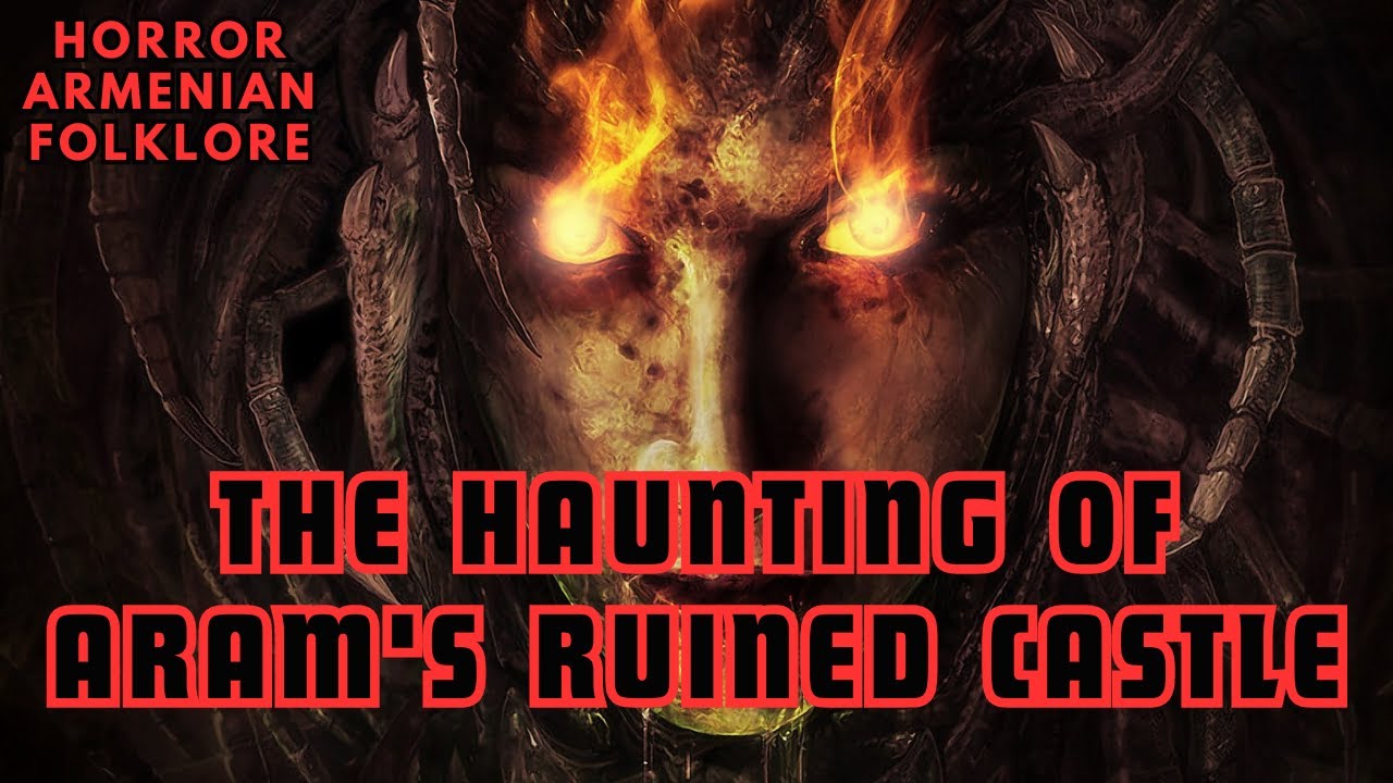 The Haunting of Aram's Ruined Castle (Horror Armenian Folklore)