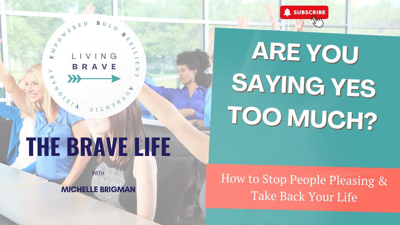 Are You Saying YES Too Much? How to Stop People-Pleasing & Take Back Your Life