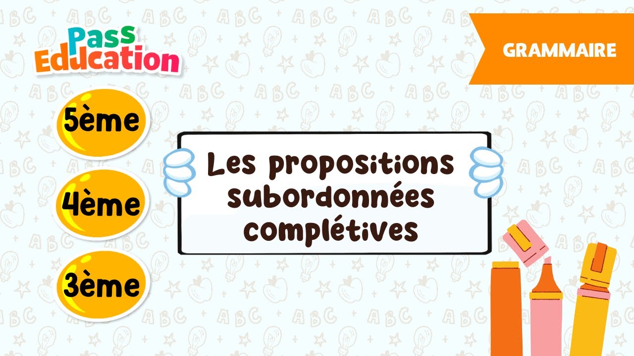 Les propositions subordonnées complétives - 5ème, 4ème, 3ème - Cours, Exercices, Evaluations