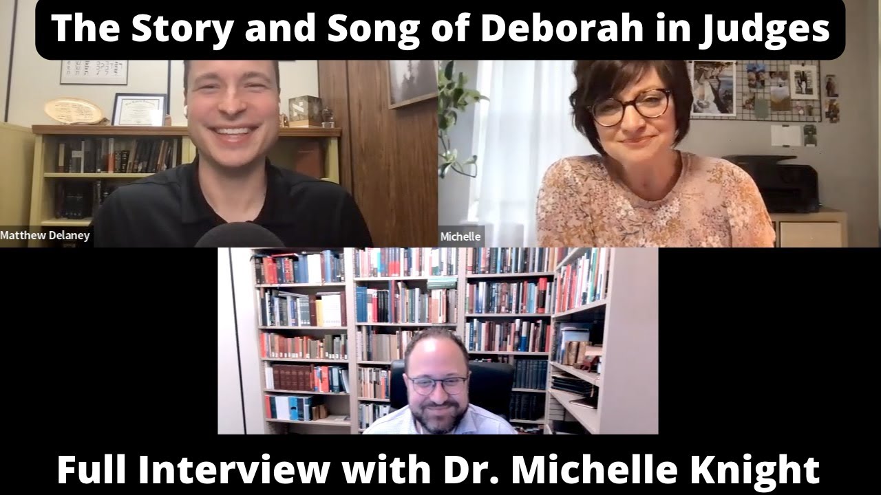 Dr. Michelle Knight: The Story and Song of Deborah in the Book of Judges