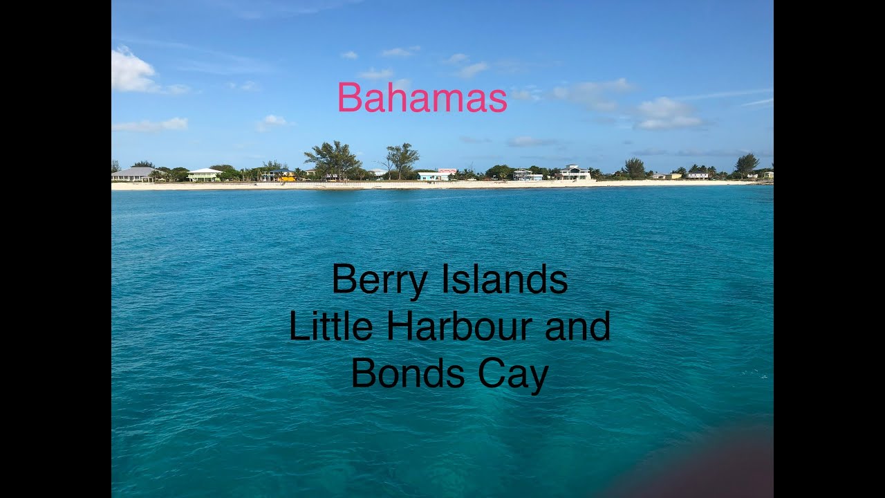 The Berry Islands, Bonds Cay and Little Harbour Cay