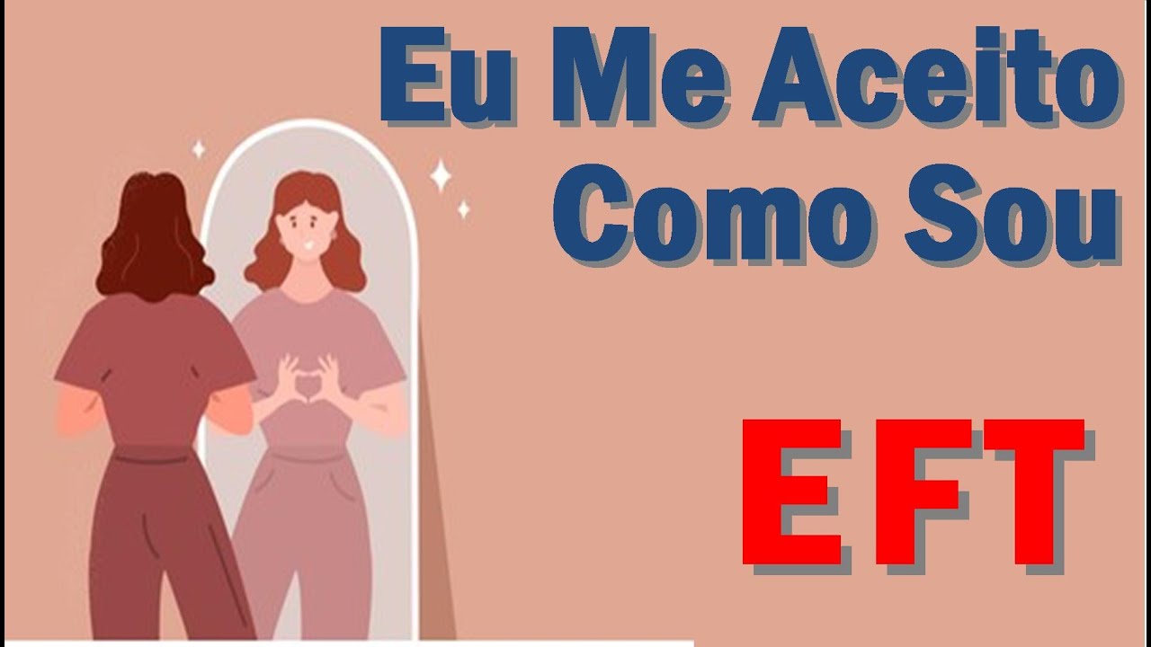 EFT - Exercício para Auto Aceitação