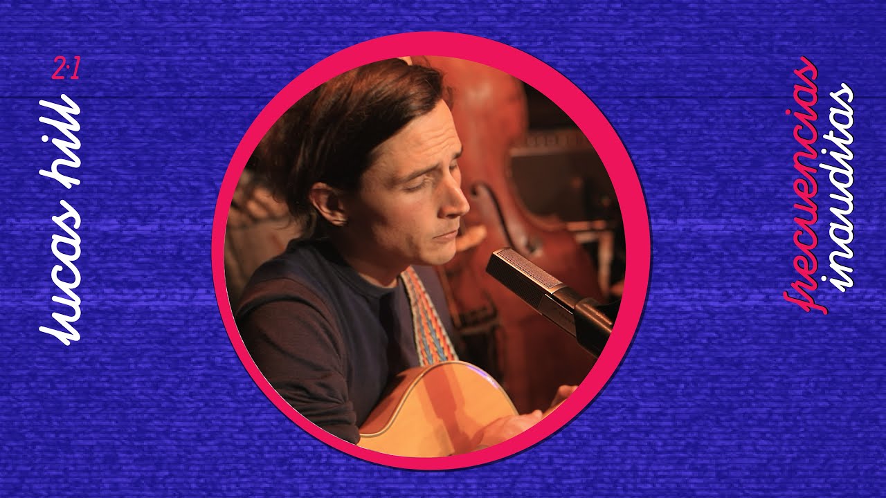 Lucas Hill (Live) – Frecuencias Inauditas [2·1]