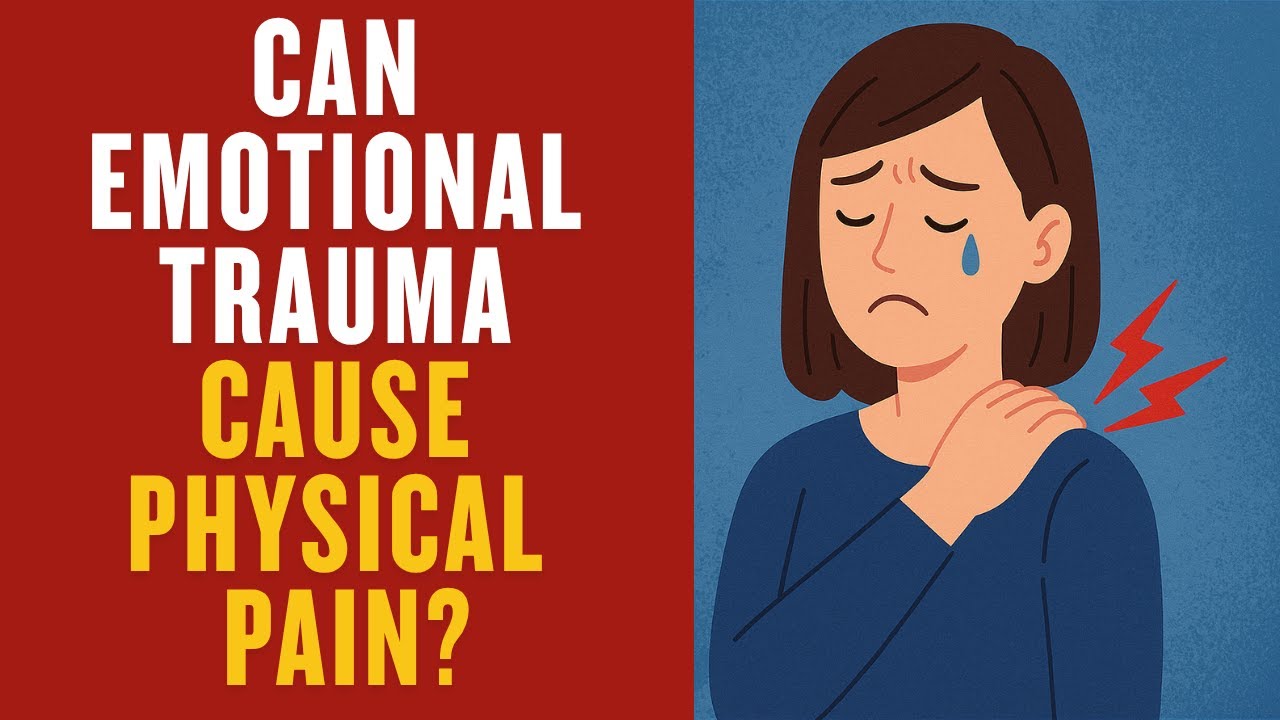 Can Emotional Trauma Cause Physical Pain?