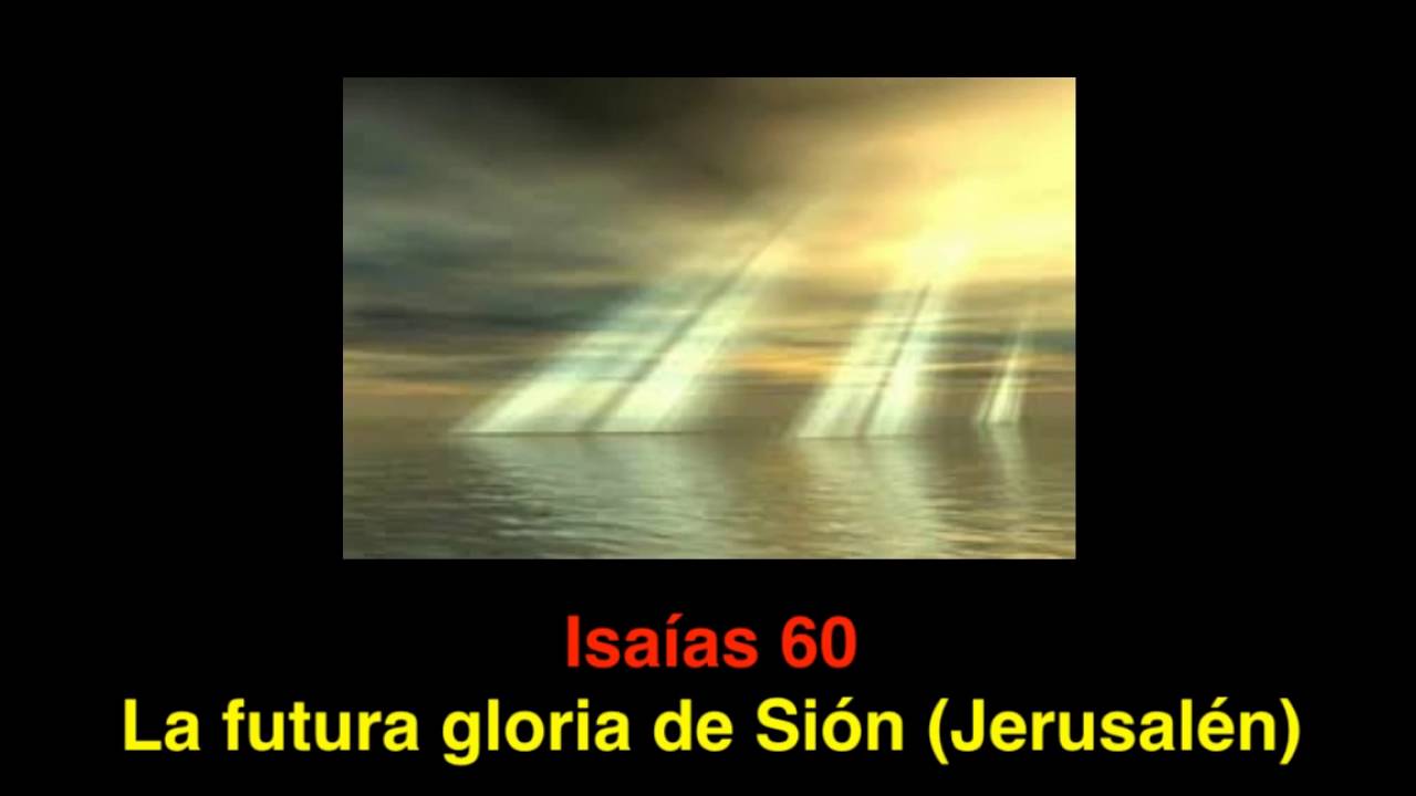 Isaías 60: La futura gloria de Sión (Jerusalén)