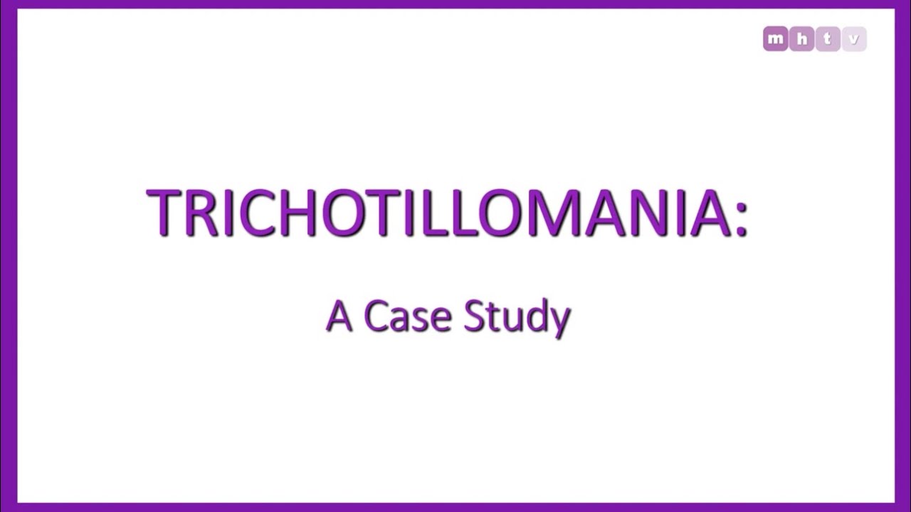 Understanding Trichotillomania: A Real-Life Case Study