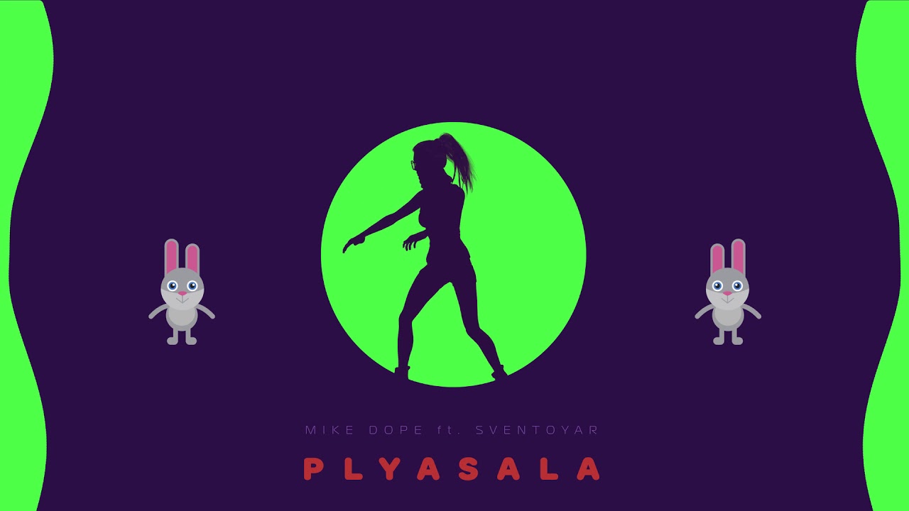 Mike Dope feat. Sventoyar &mdash; Plyasala
