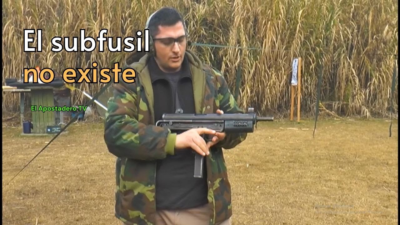 El subfusil no existe
