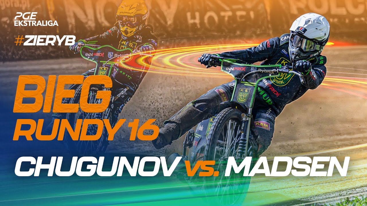 Speedway. Żużel. Mecz: Gleb Chugunov vs. Leon Madsen (top bieg 16. rundy #ZIERYB)