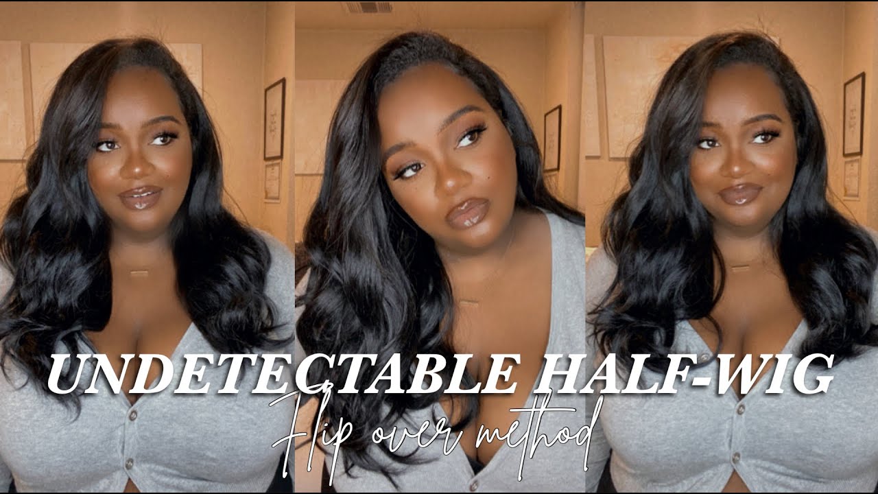 How to: flip over method half wig (super versatile & undetectable)