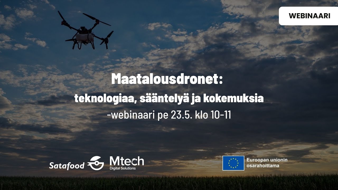 Maatalousdronet: teknologiaa, sääntelyä ja kokemuksia -webinaari