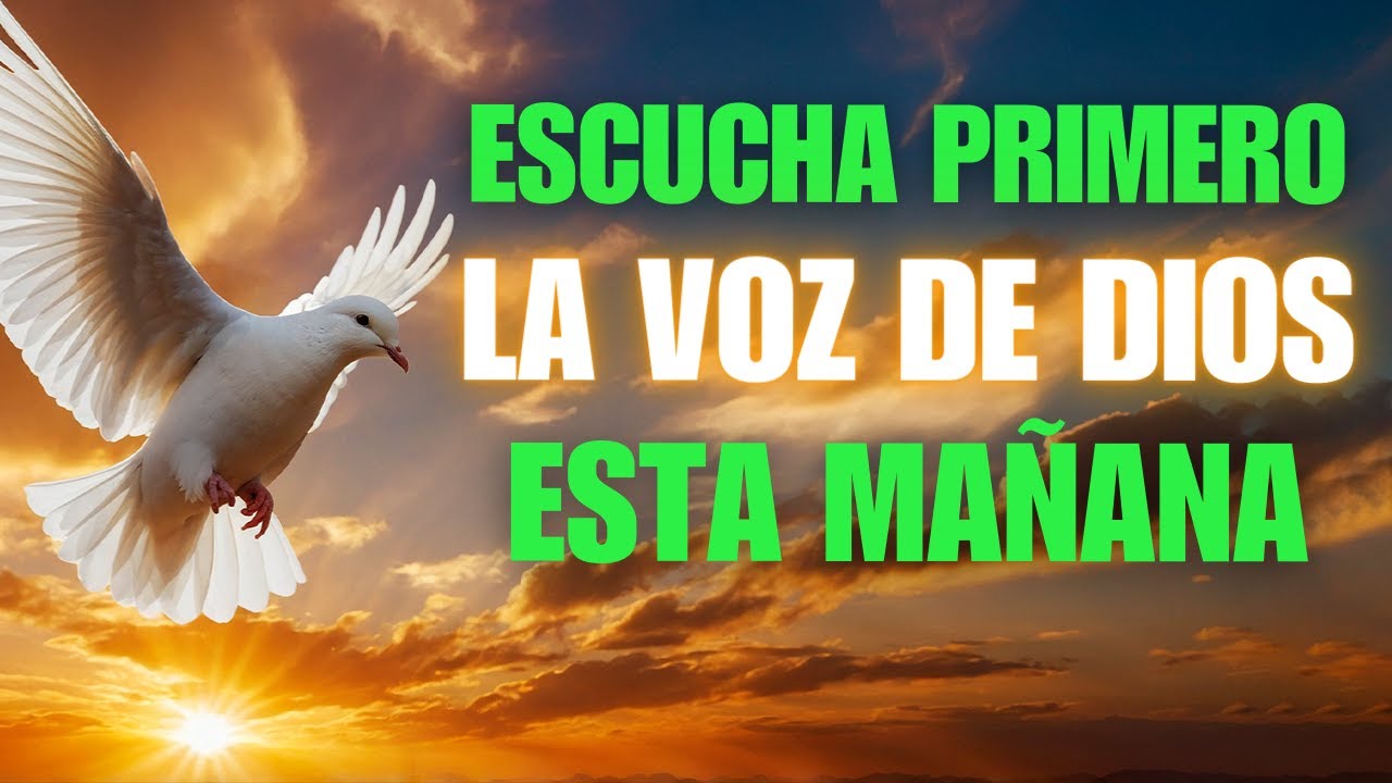 Comienza Tu Día Oyendo la Voz de Dios | Oración de la Mañana