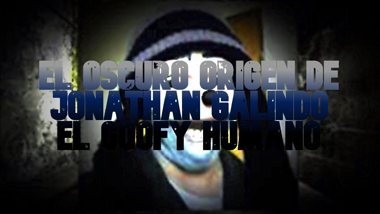 El Oscuro Origen de Jonathan Galindo el “Goofy Humano” que visitó a Carlos Name