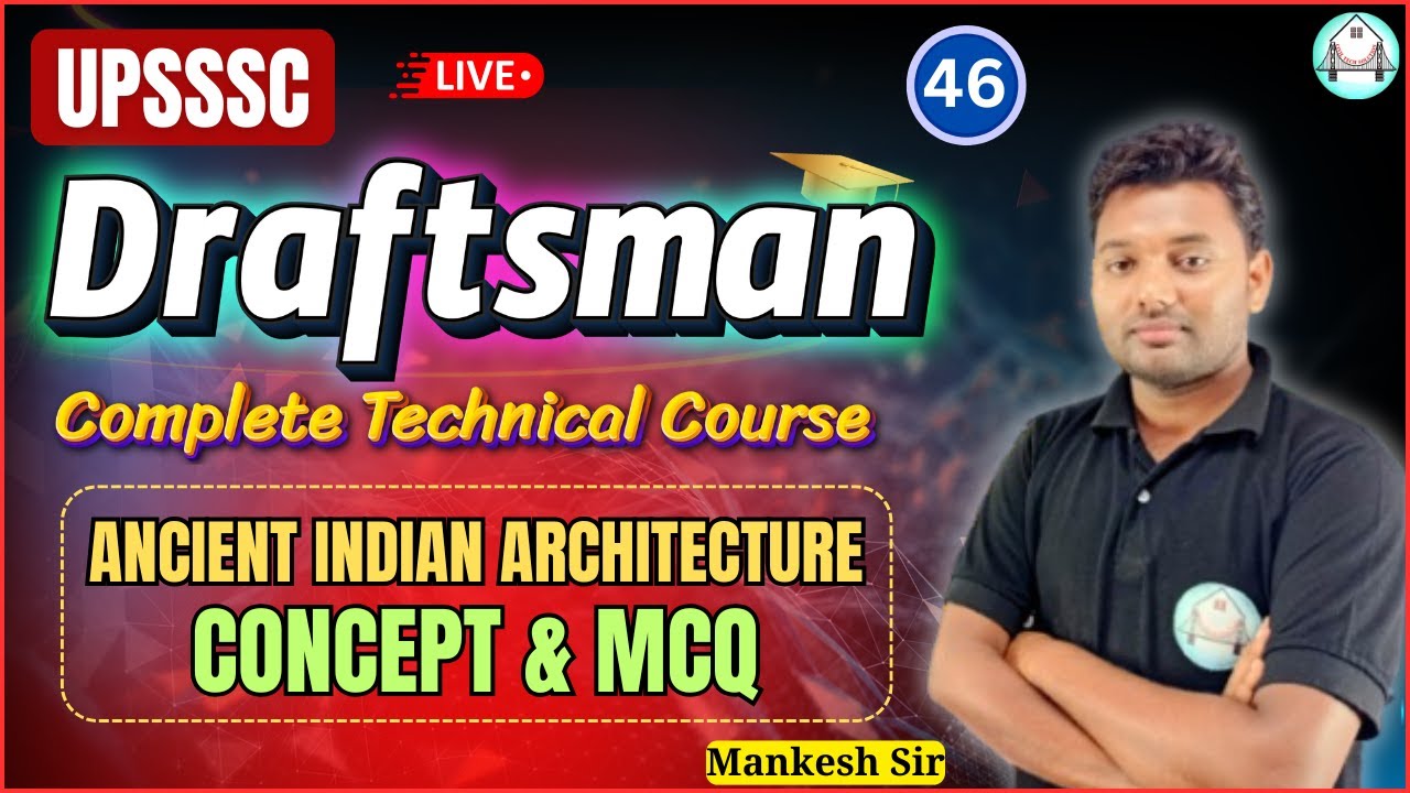 🔴 [ Lec-46] UPSSSC Draftsman || Ancient Indian Architecture Concept & MCQ  || By MANKESH SIR