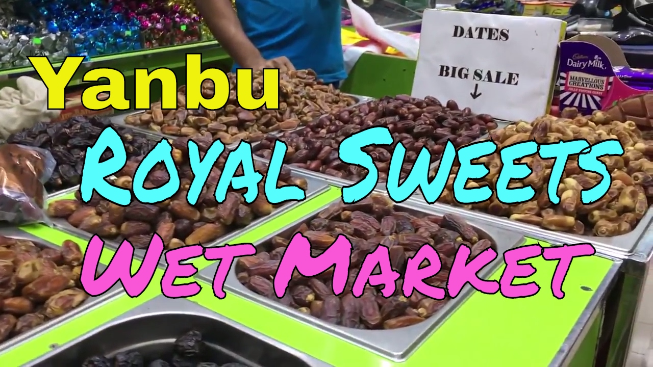 Yanbu Royal Sweets & Wet Market | TipToe Travels