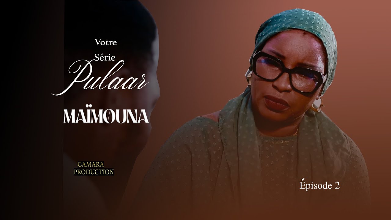 MaÏmouna Épisode 2 Serie Pulaar (Peul)