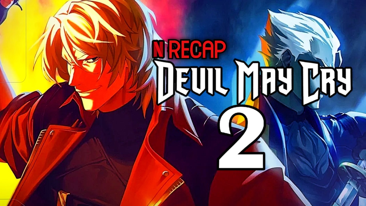 DEVIL MAY CRY season 2 Netflix Anime RECAP (Dante and Vergil Return in DMC 2 anime)
