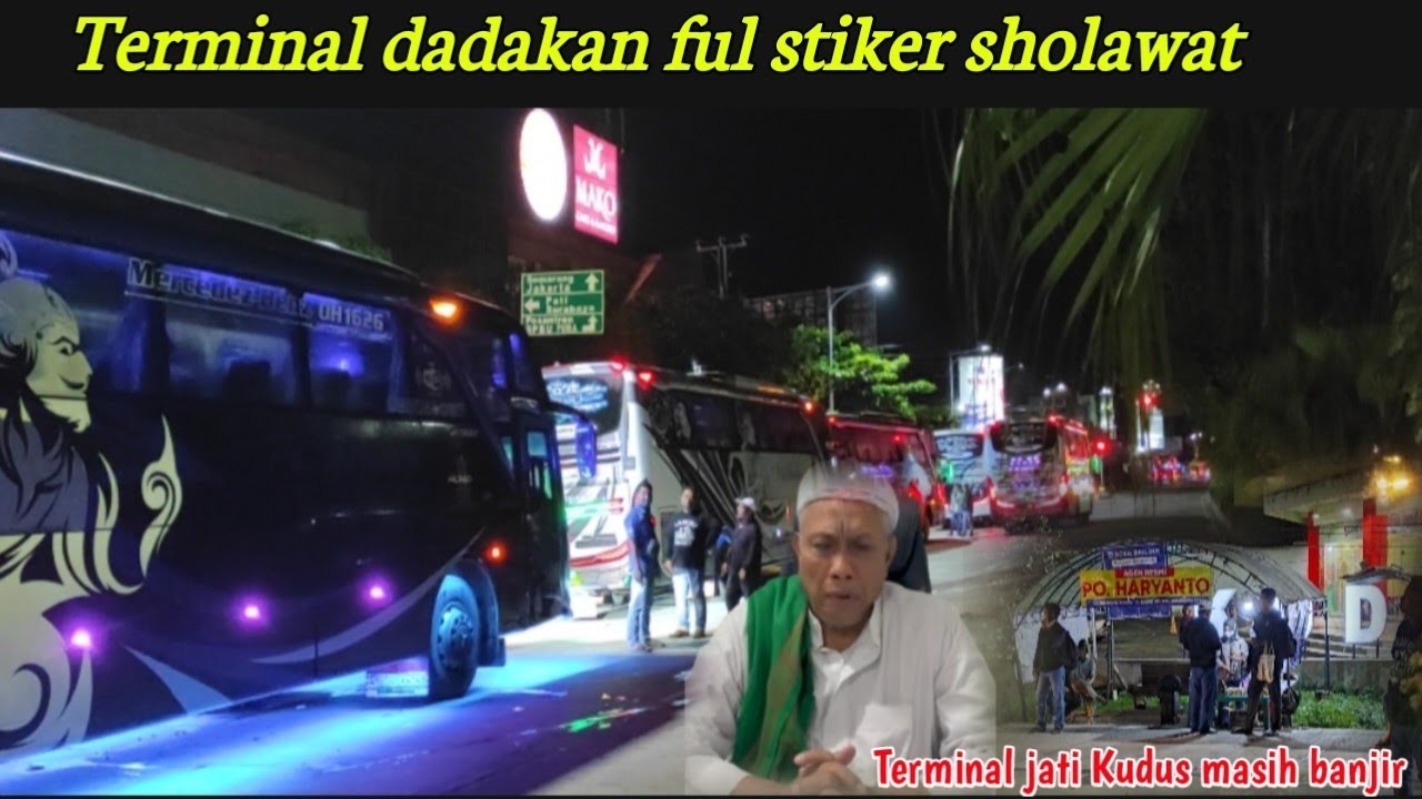 TERMINAL DADAKAN DI PENUHI STIKER SHOLAWAT.MASIH DI SEOUTAN INFO BANJIR TERMINAL KUDUS 