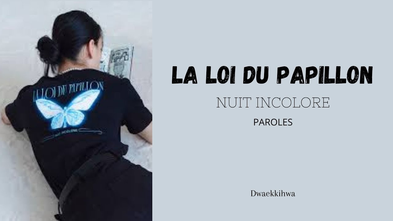 Nuit Incolore - La loi du papillon [paroles]