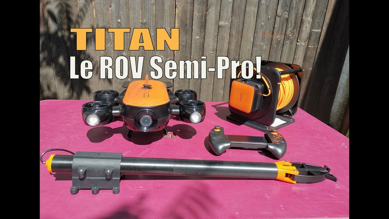 Titan drone sous marin présentation unboxing