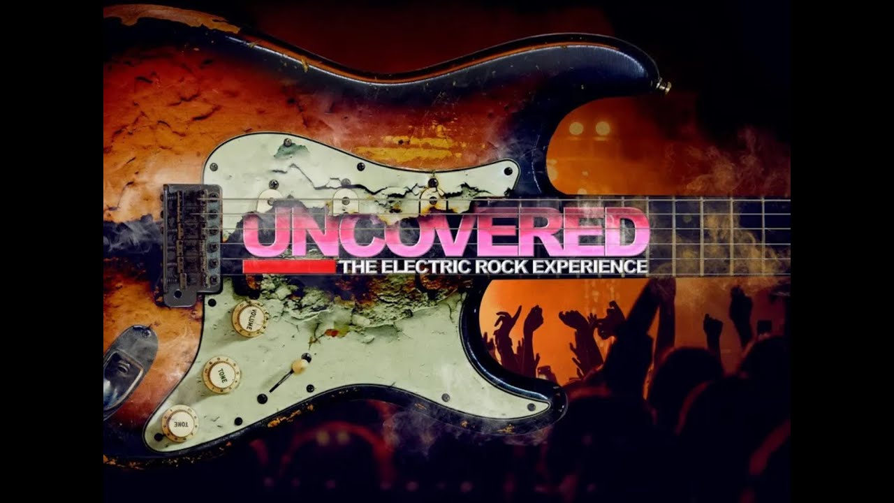 ‘UNCOVERED The Electric Rock Experience’ Showreel 2024