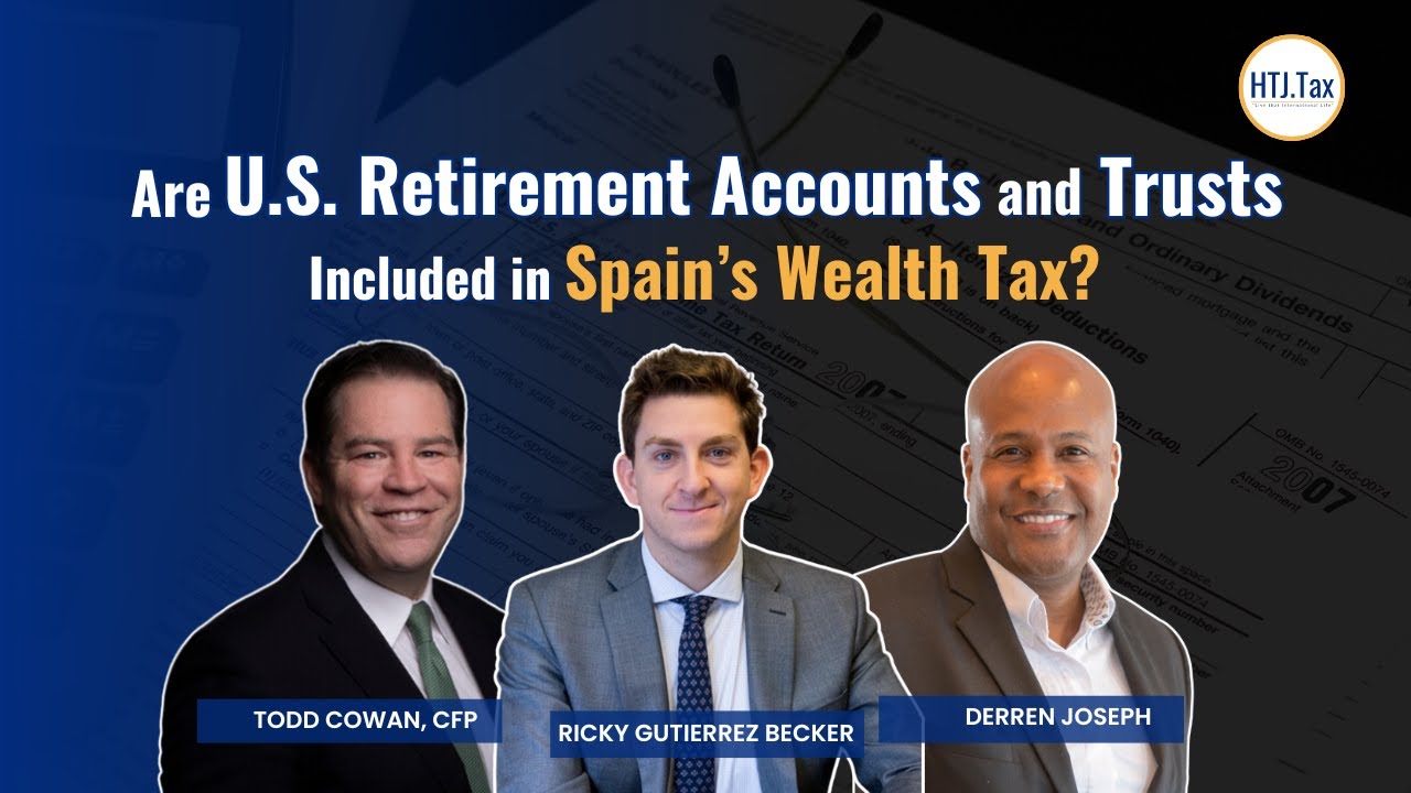 [ Offshore Tax ] Are U.S. Retirement Accounts and Trusts Included in Spain&rsquo;s Wealth Tax?