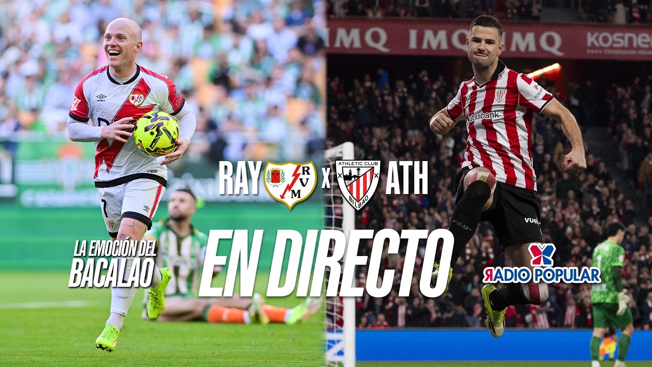 RAYO VALLECANO - ATHLETIC en DIRECTO con LA EMOCIÓN DEL BACALAO | LALIGA