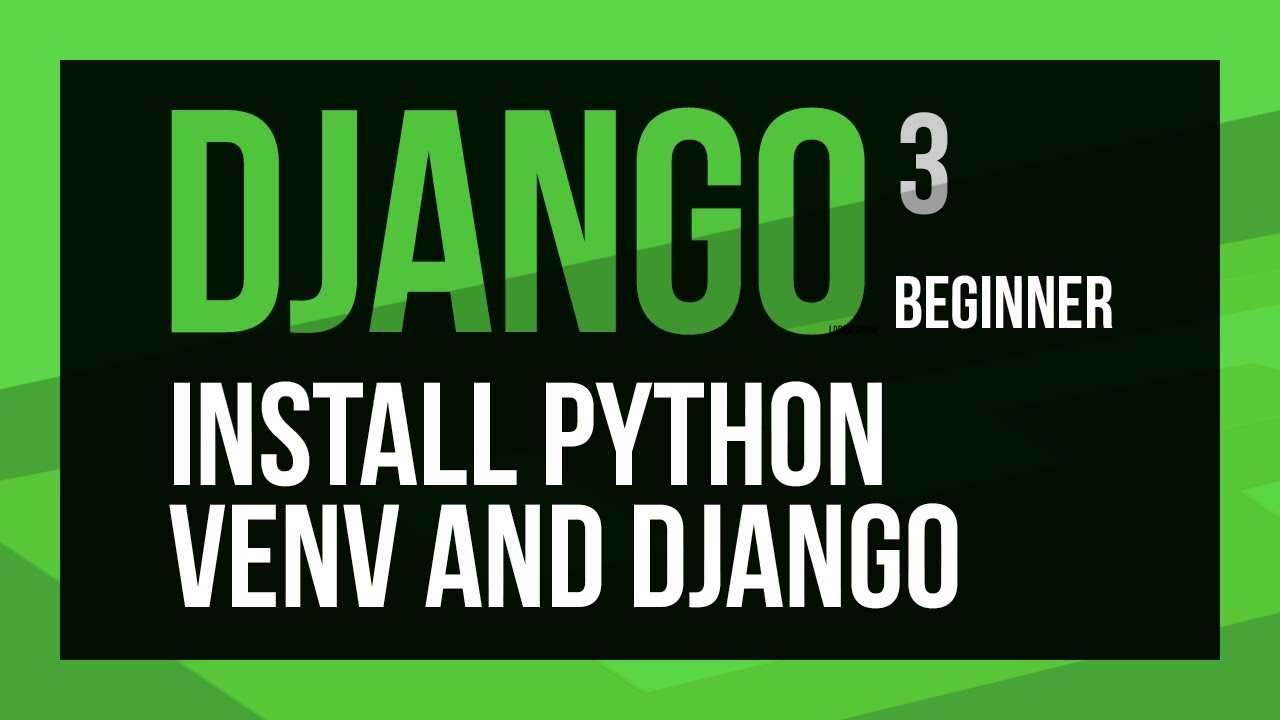 Django web development project - Installing Python, venv and Django