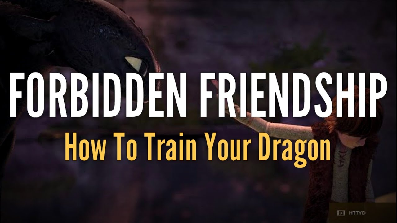 Forbidden Friendship (How To Train Your Dragon) || REMASTERED ||