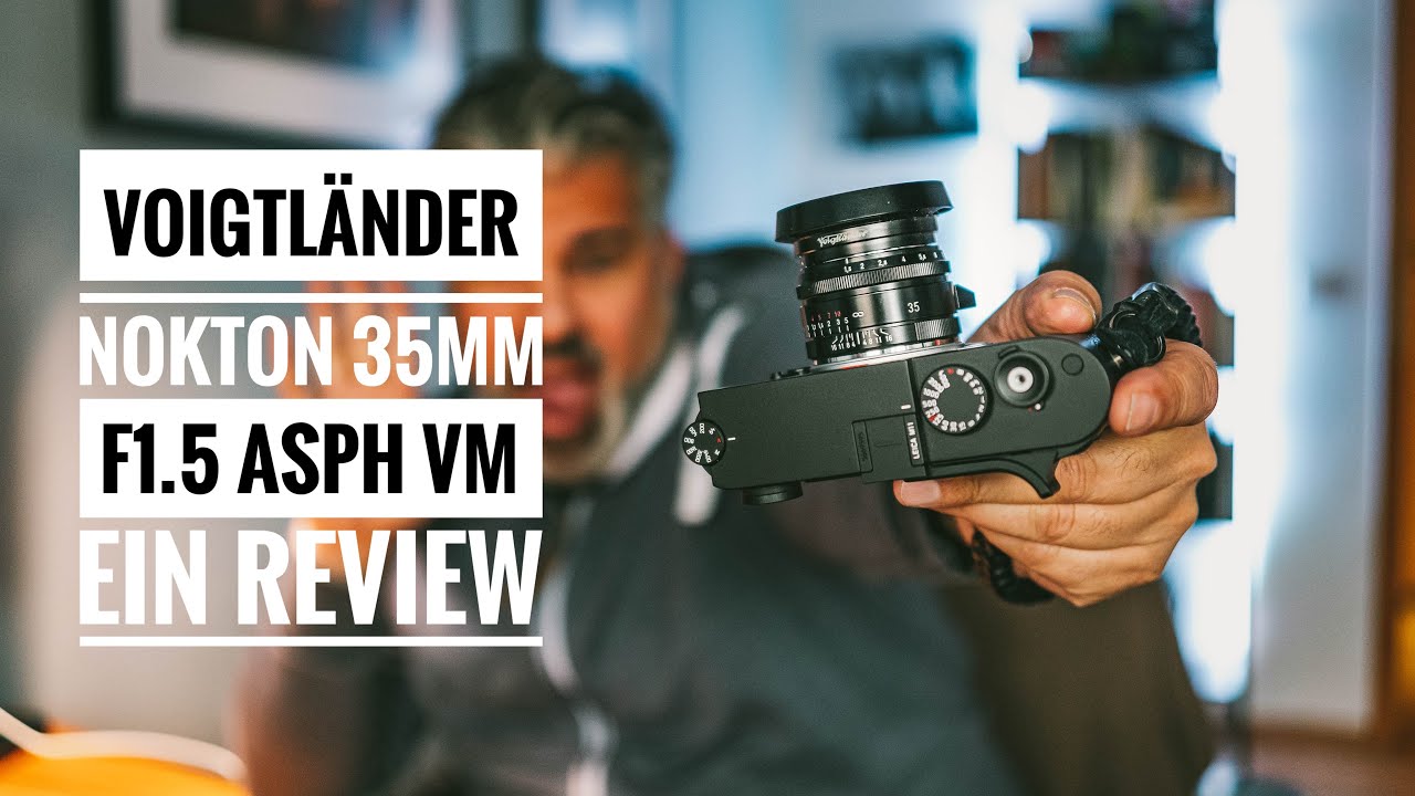 Voigtländer Nokton 35mm f1.5 asph. VM – Ein Erfahrungsbericht (DEUTSCH)