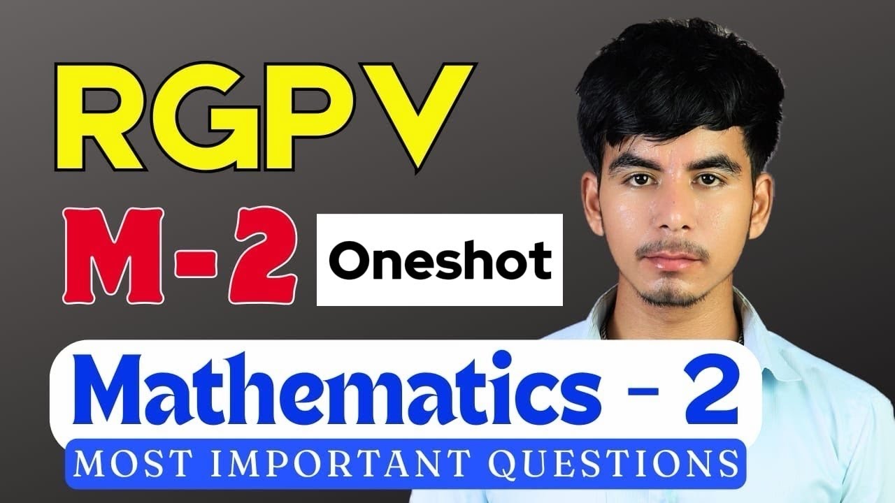 Mathematics 2 RGPV Complete oneshot | RGPV Exam 2026 | M2 RGPV important Topics | @Growwithfarooque 