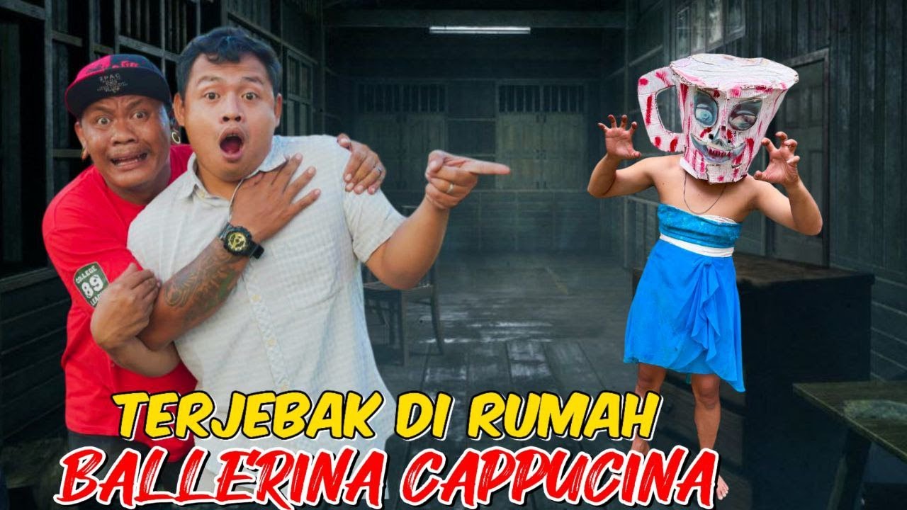 TERJEBAK DI RUMAH ZOMBIE BALLERINA CAPPUCCINA