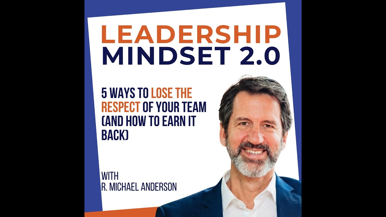 5 Ways to LOSE the Respect of Your Team (And How to Earn It Back)