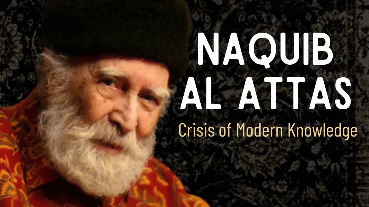 Understanding Syed Muhammad Naquib Al-Attas | His Philosophy and Legacy