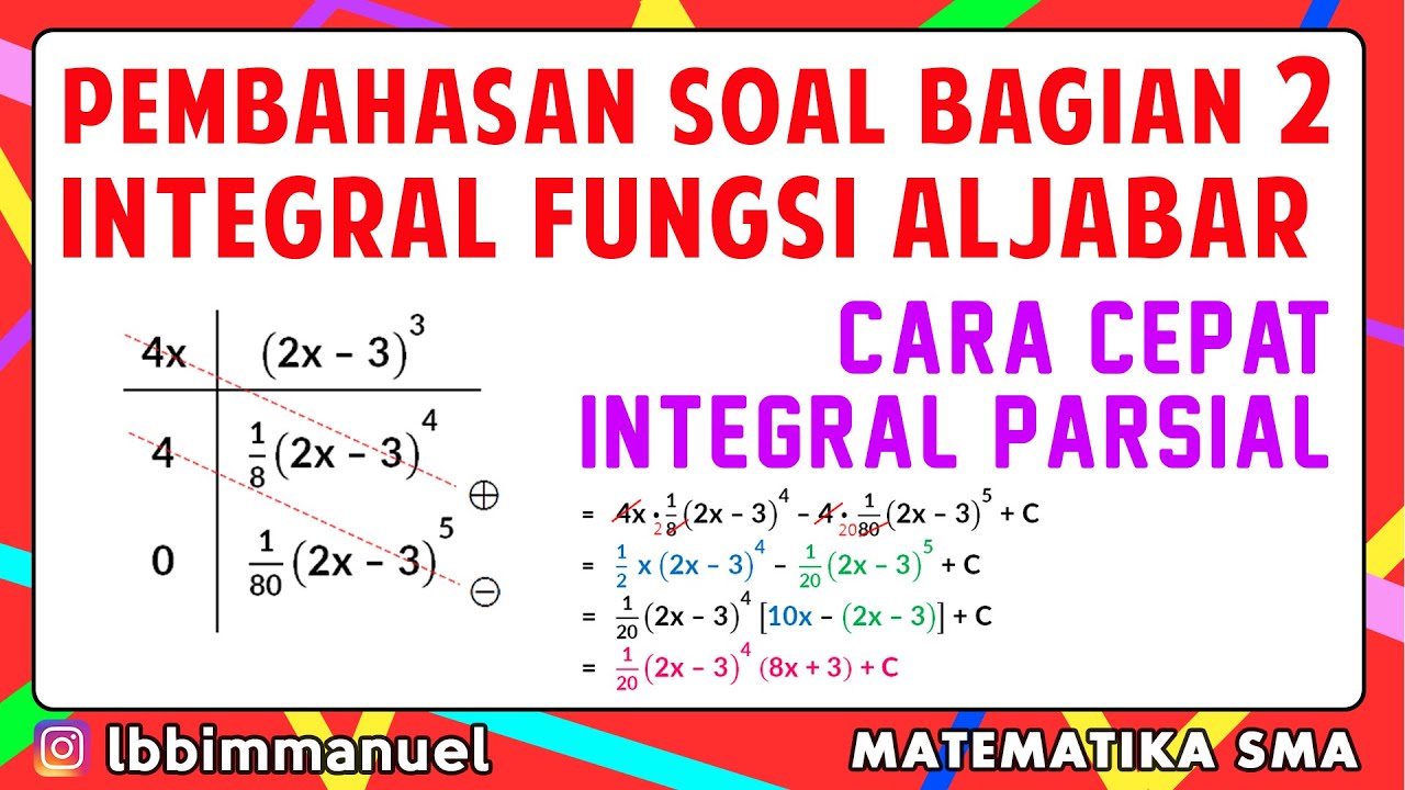 Integral Aljabar - PEMBAHASAN SOAL BAGIAN 2 - Cara Cepat Integral Parsial - Integral Tentu Subtitusi