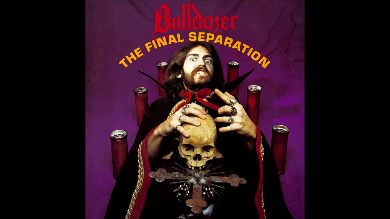 Bulldozer - Don't Trust the 