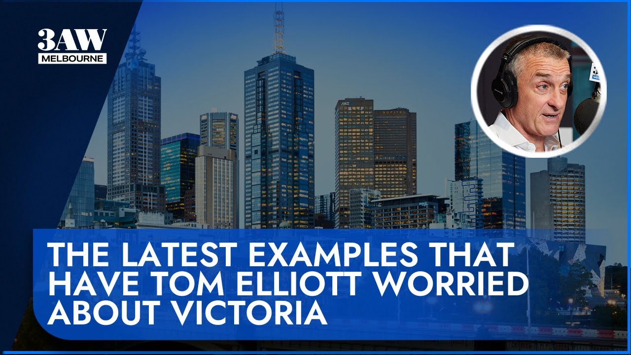 The latest examples that have Tom Elliott worried about Victoria | 3AW Melbourne
