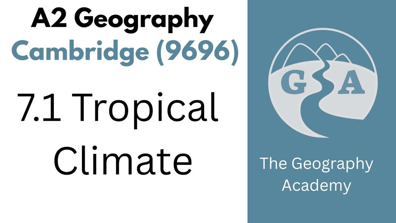 7.1 Tropical Climate - A2 Geography Cambridge 9696