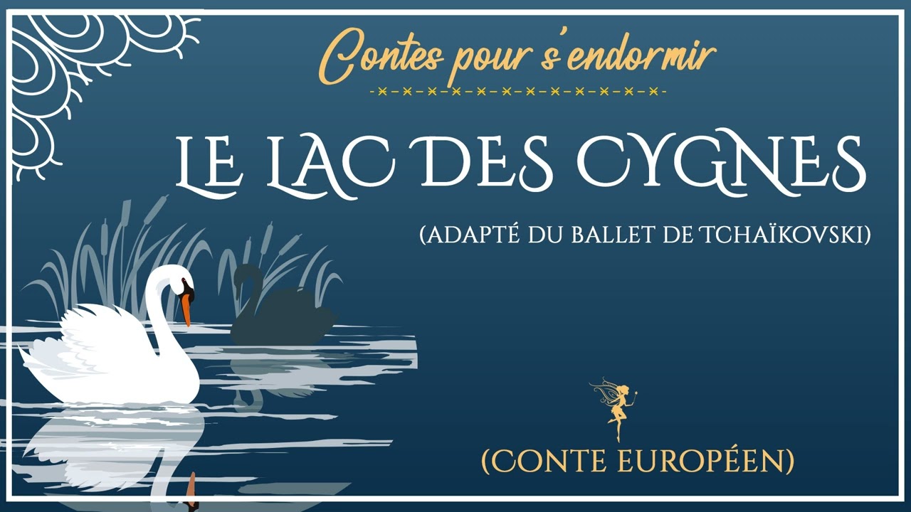 Le lac des cygnes de Tchaïkovski | Histoire pour dormir | Contes issus de ballets