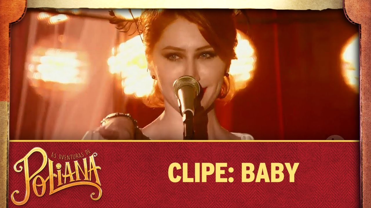 Clipe: Baby | As Aventuras de Poliana