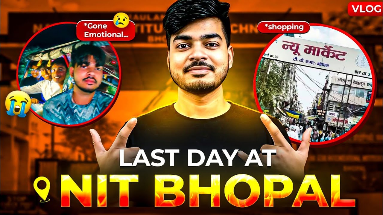 24 Hours Before Leaving NIT Bhopal