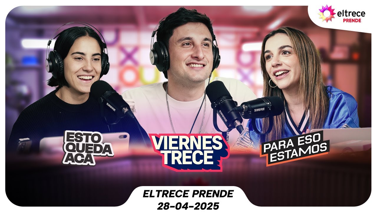 #eltreceprende programaci&oacute;n completa 28/04/25 - ESTO QUEDA AC&Aacute; + VIERNES TRECE + PARA ESO ESTAMOS