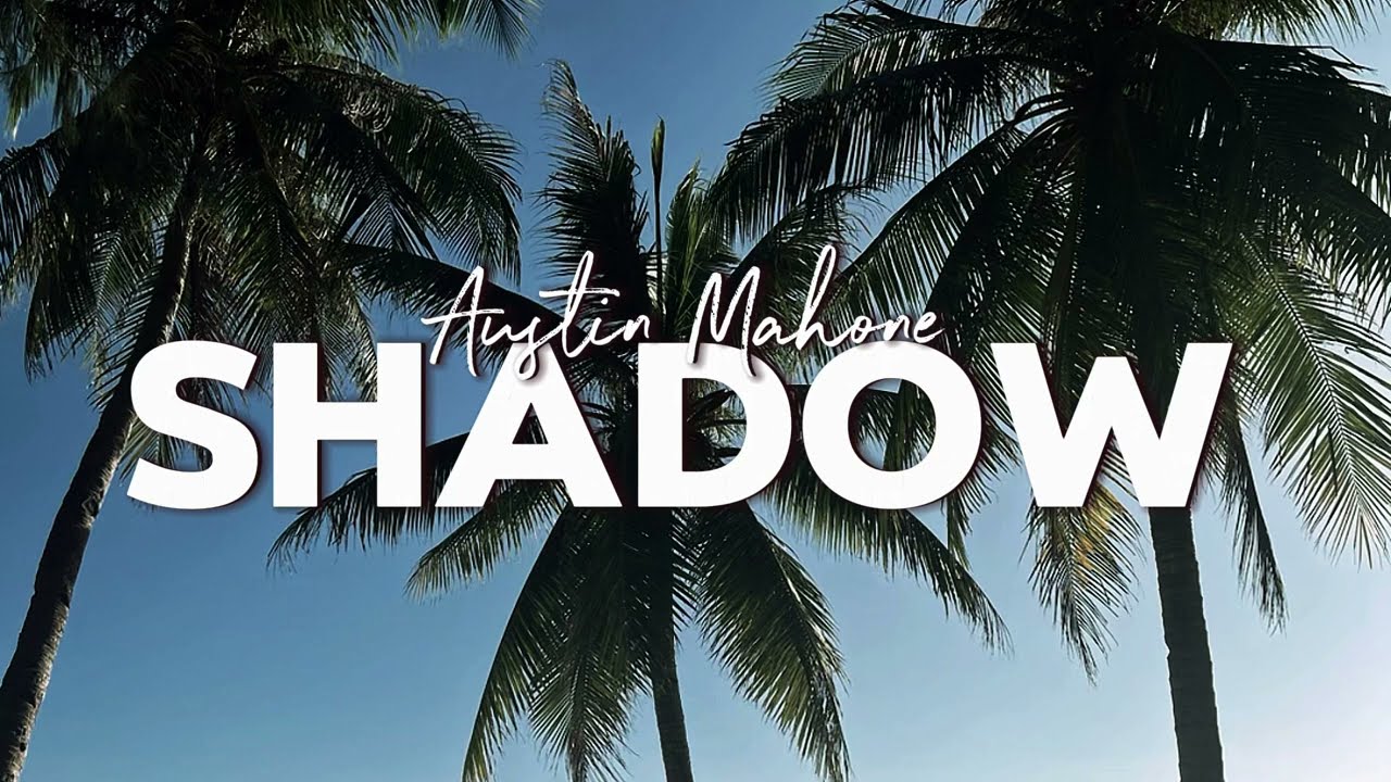 Austin Mahone - Shadow (Lyrics)