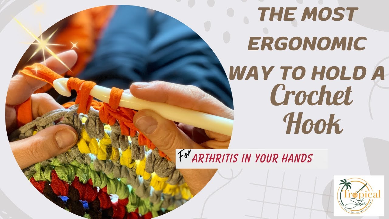 WOW! HOW TO HOLD A CROCHET HOOK / For ARTHRITIS / ALL SKILL LEVELS
