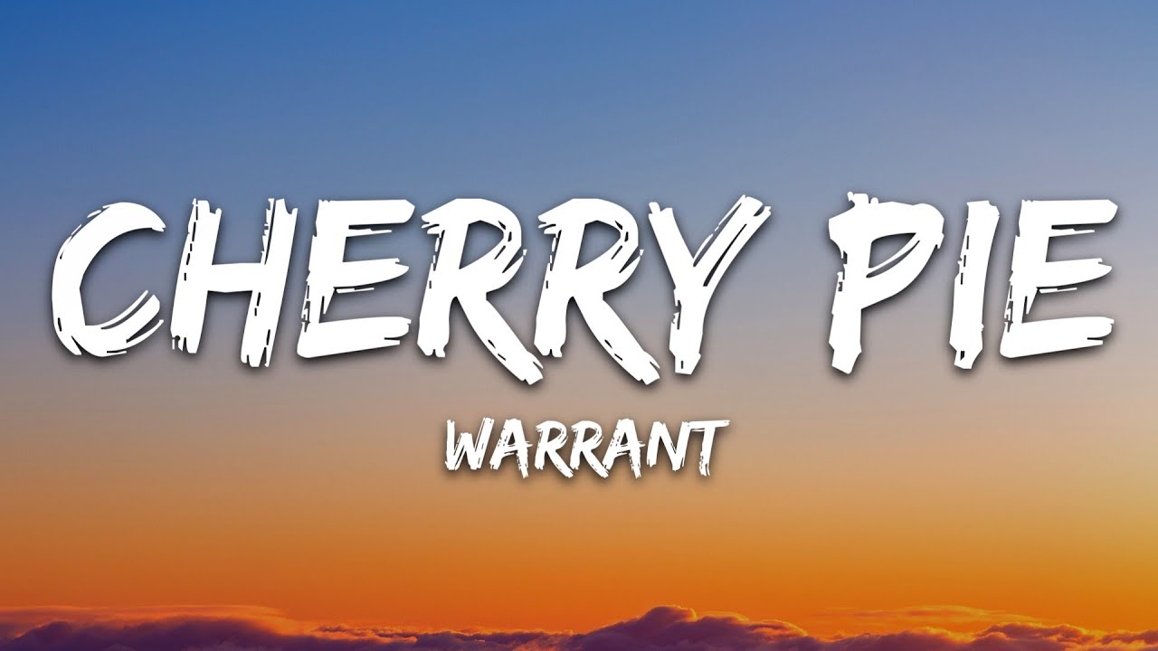 Warrant - Cherry Pie (Lyrics)