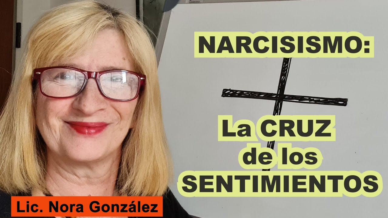 NARCISISMO: La CRUZ de los SENTIMIENTOS