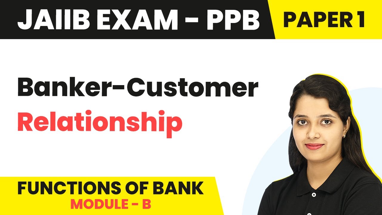 Banker - Customer Relationship | Functions of Bank (Module B) |JAIIB | PPB Paper 1
